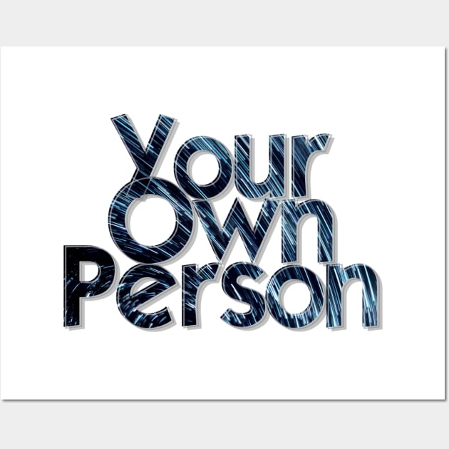 Your Own Person Wall Art by afternoontees